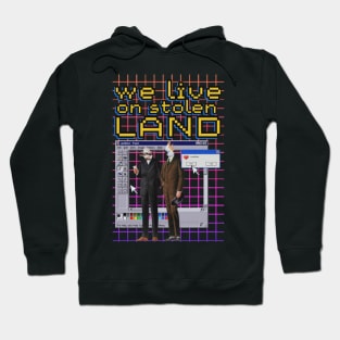 We live on Stolen land  vaporwave Hoodie